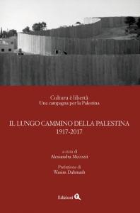 Alessandra Mecozzi: Il lungo cammino della Palestina (1917-2017)