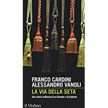 Il 17 gennaio a Bologna presentazione di "La via della seta" di Franco Cardini e Alessandro Vanoli