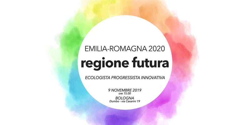 Invito per il 9 novembre 2019 a Bologna: REGIONE FUTURA ecologista progressista innovativa