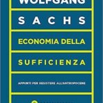 Mario Agostinelli: Recensione a Wolfgang Sachs, "Economia della sufficienza"
